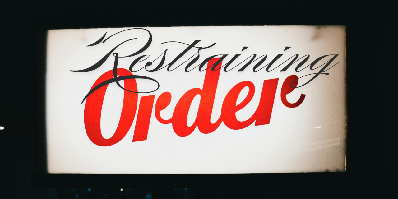 Restraining Orders and No-Contact Orders: What They Mean for Your Case